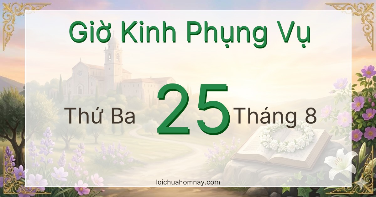 Giờ Kinh Phụng Vụ ngày 25/08/2026
