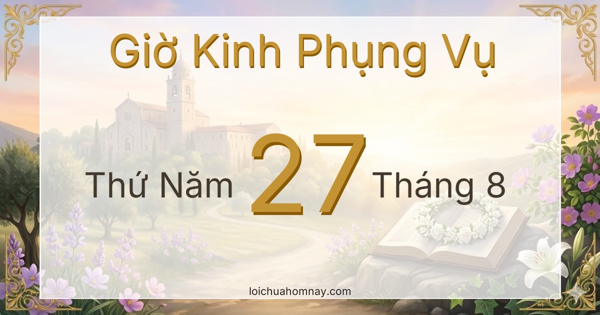 Giờ Kinh Phụng Vụ ngày 27/08/2026