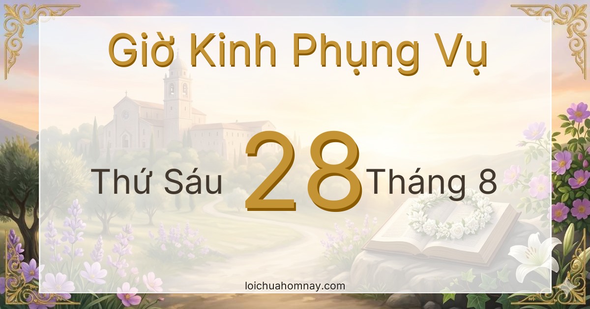 Giờ Kinh Phụng Vụ ngày 28/08/2026