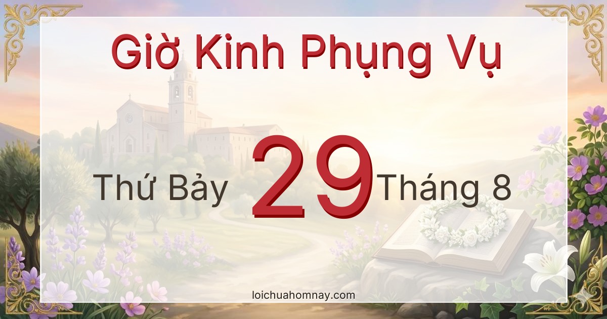 Giờ Kinh Phụng Vụ ngày 29/08/2026
