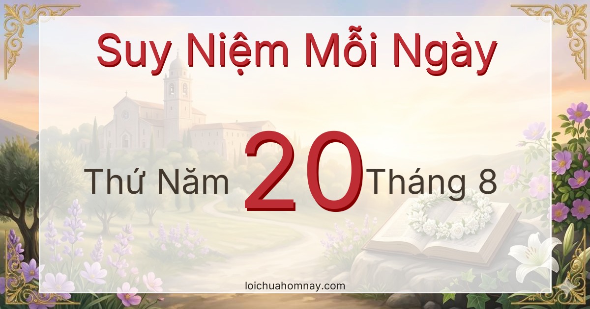 Suy niệm Lời Chúa ngày 20/08/2026