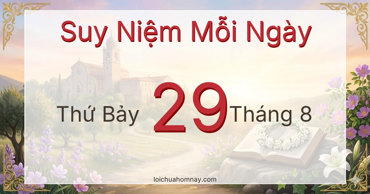 Suy niệm Lời Chúa ngày 29/08/2026