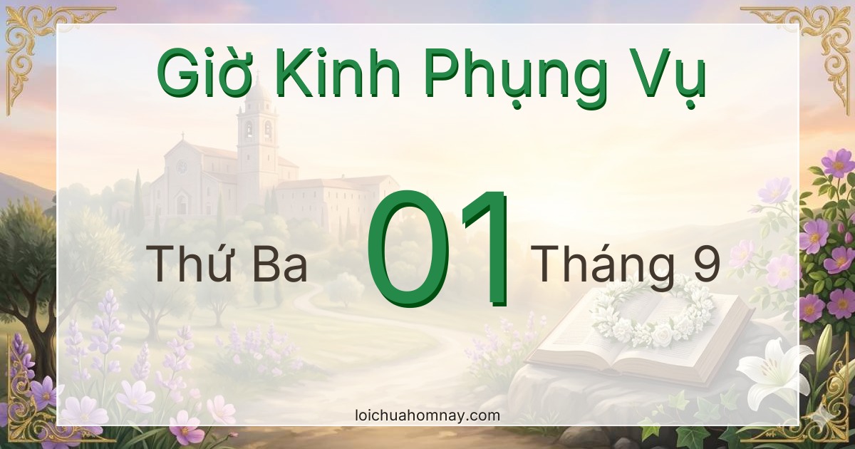 Giờ Kinh Phụng Vụ ngày 01/09/2026