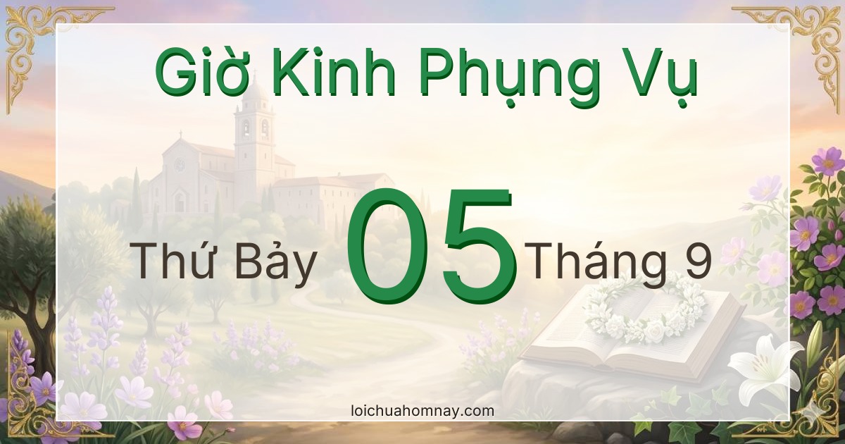 Giờ Kinh Phụng Vụ ngày 05/09/2026
