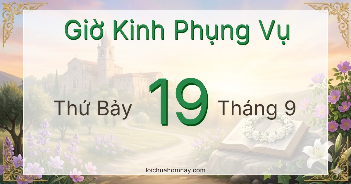 Giờ Kinh Phụng Vụ ngày 19/09/2026