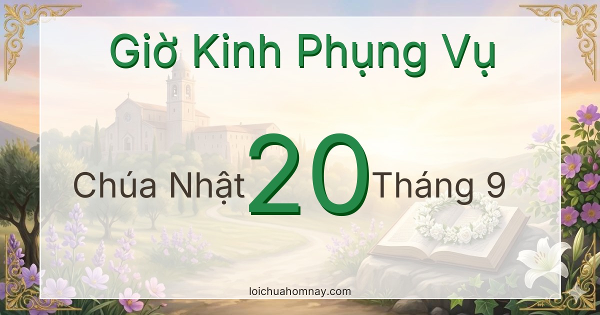 Giờ Kinh Phụng Vụ ngày 20/09/2026