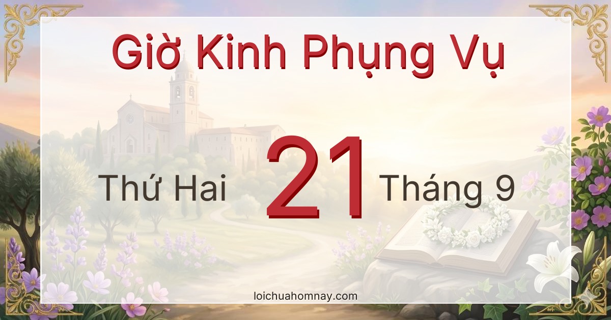 Giờ Kinh Phụng Vụ ngày 21/09/2026