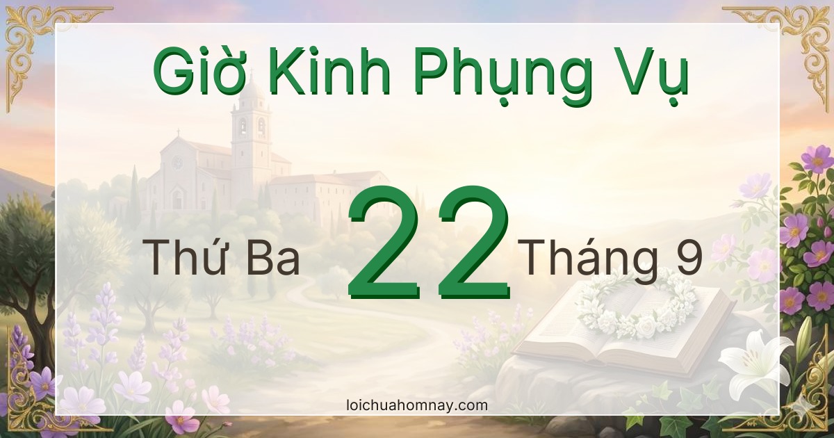 Giờ Kinh Phụng Vụ ngày 22/09/2026