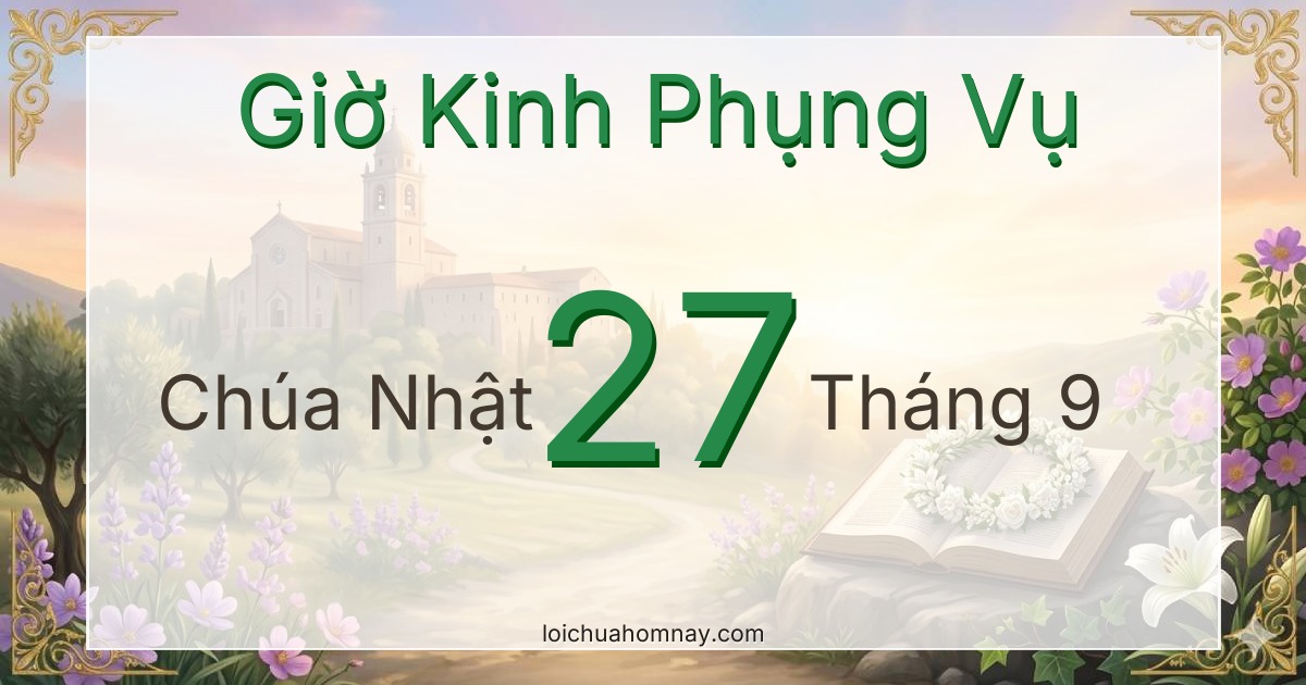 Giờ Kinh Phụng Vụ ngày 27/09/2026