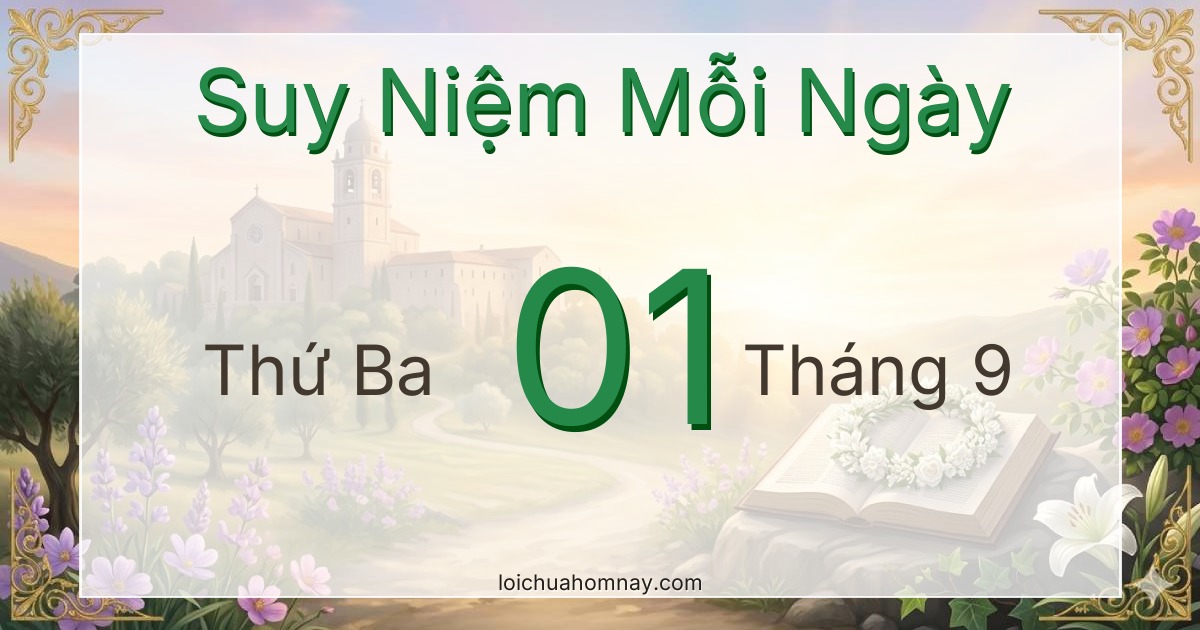Suy niệm Lời Chúa ngày 01/09/2026