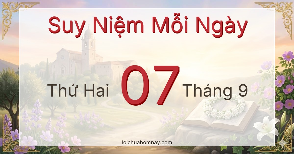 Suy niệm ngày 07/09/2026
