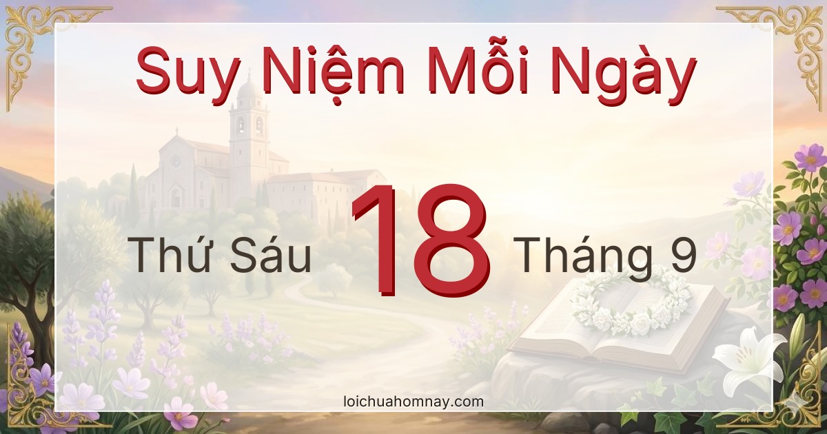 Suy niệm Lời Chúa ngày 18/09/2026