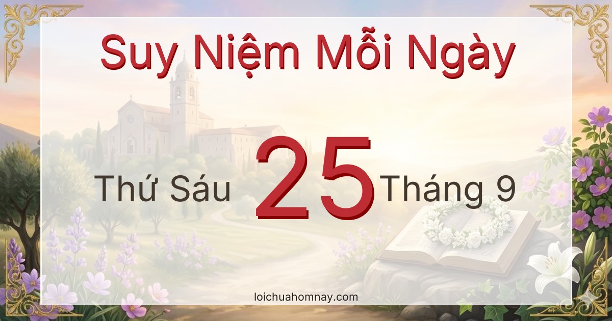 Suy niệm Lời Chúa ngày 25/09/2026