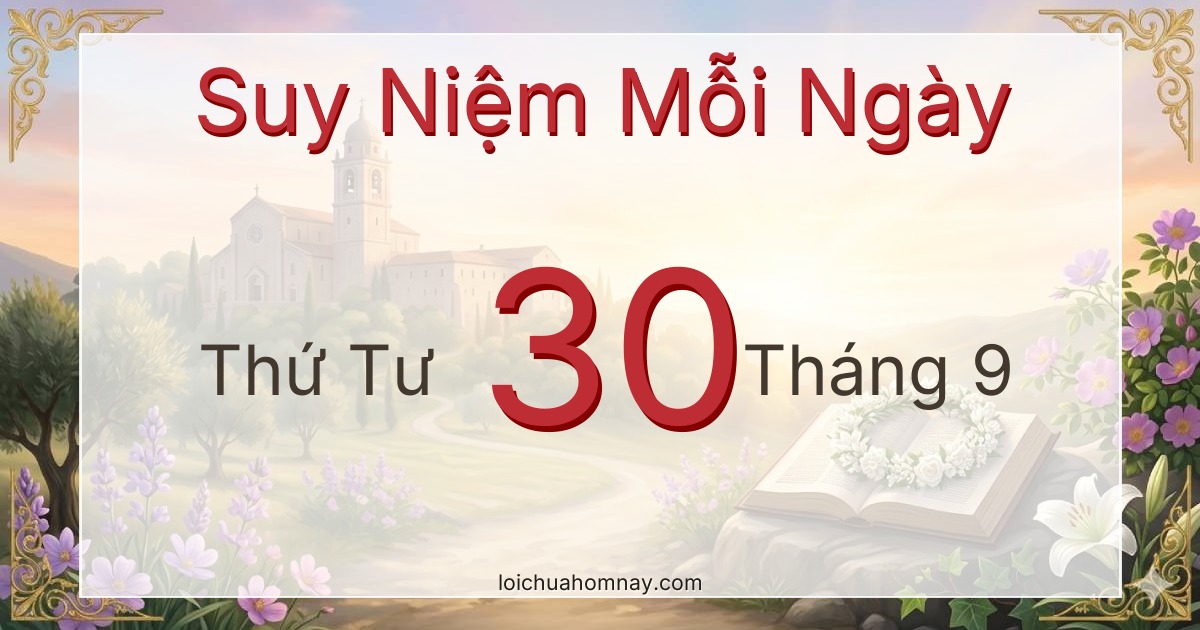 Suy niệm Lời Chúa ngày 30/09/2026
