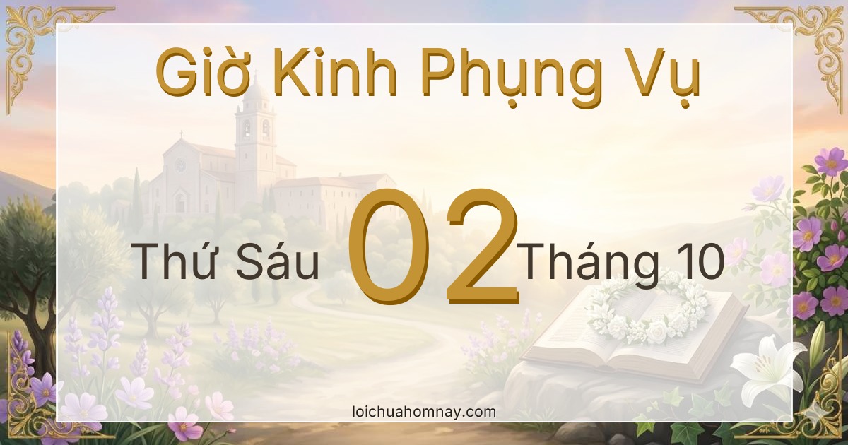 Giờ Kinh Phụng Vụ ngày 02/10/2026